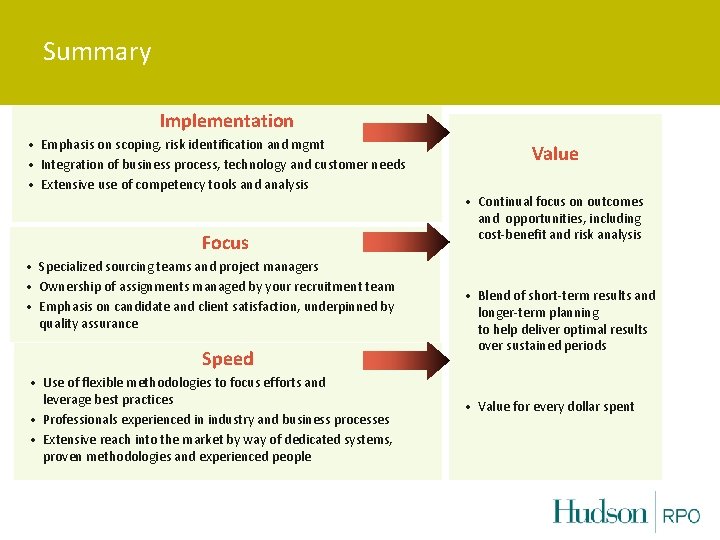 Summary Implementation • Emphasis on scoping, risk identification and mgmt • Integration of business