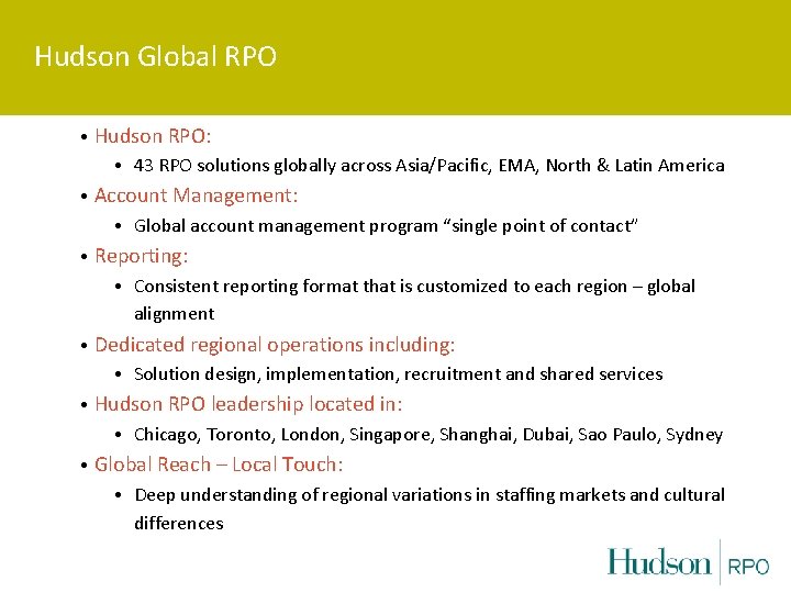 Hudson Global RPO • Hudson RPO: • 43 RPO solutions globally across Asia/Pacific, EMA,