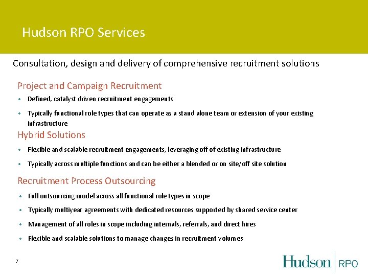 Hudson RPO Services Consultation, design and delivery of comprehensive recruitment solutions Project and Campaign