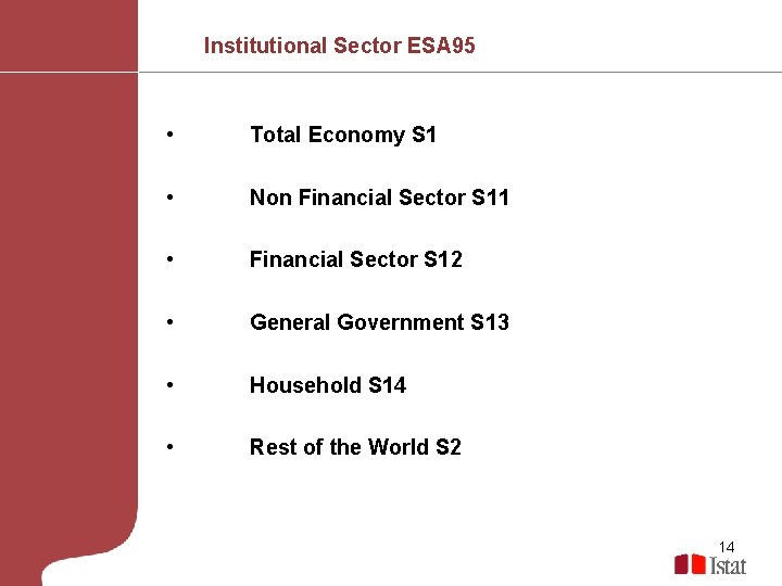 Institutional Sector ESA 95 • Total Economy S 1 • Non Financial Sector S