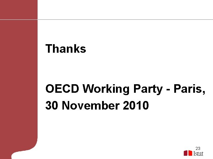 Thanks OECD Working Party - Paris, 30 November 2010 23 