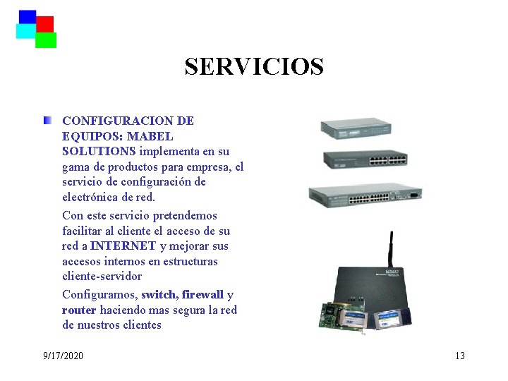 SERVICIOS CONFIGURACION DE EQUIPOS: MABEL SOLUTIONS implementa en su gama de productos para empresa,