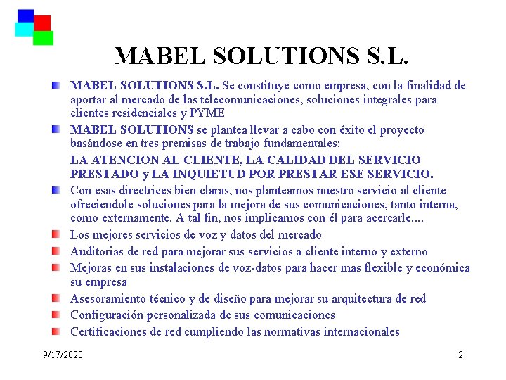 MABEL SOLUTIONS S. L. Se constituye como empresa, con la finalidad de aportar al