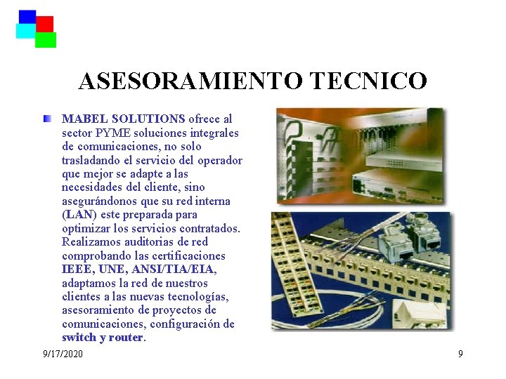 ASESORAMIENTO TECNICO MABEL SOLUTIONS ofrece al sector PYME soluciones integrales de comunicaciones, no solo