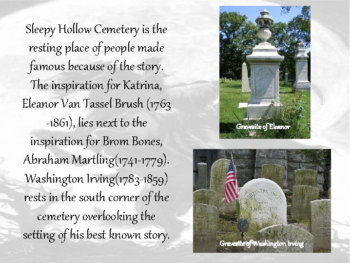 Sleepy Hollow Cemetery is the resting place of people made famous because of the