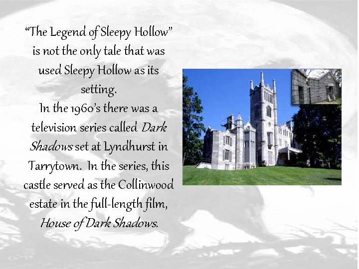 “The Legend of Sleepy Hollow” is not the only tale that was used Sleepy