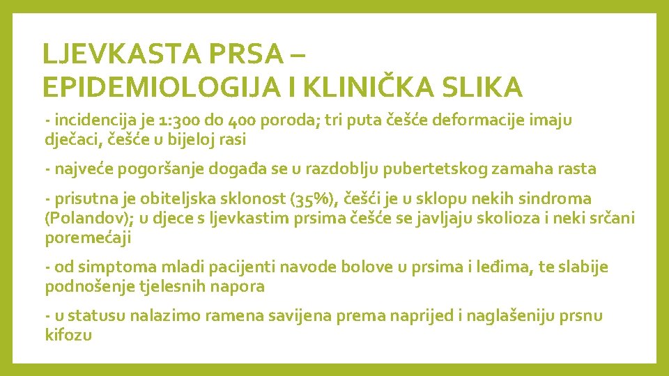 LJEVKASTA PRSA – EPIDEMIOLOGIJA I KLINIČKA SLIKA - incidencija je 1: 300 do 400