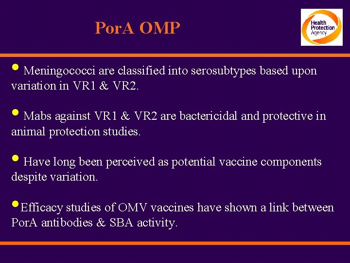 Por. A OMP • Meningococci are classified into serosubtypes based upon variation in VR