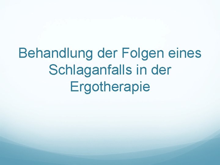 Behandlung der Folgen eines Schlaganfalls in der Ergotherapie 