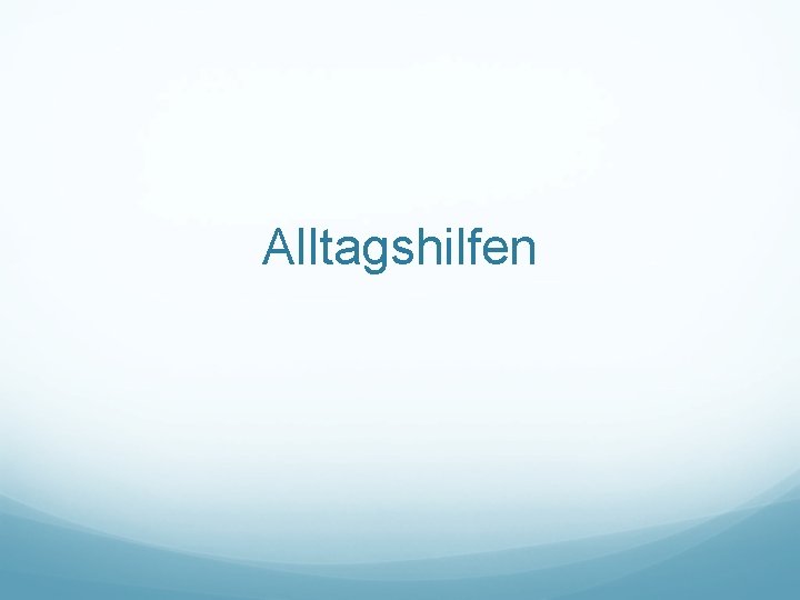 Alltagshilfen 