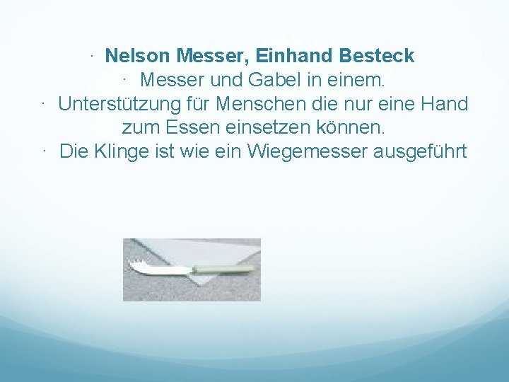 · Nelson Messer, Einhand Besteck · Messer und Gabel in einem. · Unterstützung für