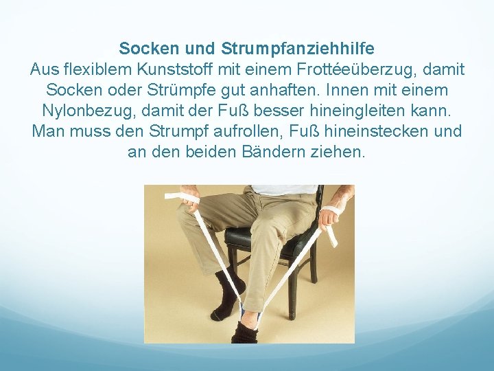  Socken und Strumpfanziehhilfe Aus flexiblem Kunststoff mit einem Frottéeüberzug, damit Socken oder Strümpfe