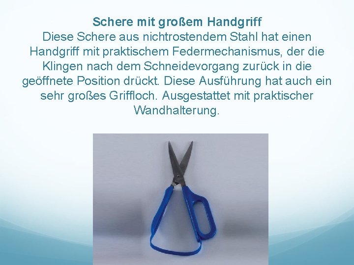 Schere mit großem Handgriff Diese Schere aus nichtrostendem Stahl hat einen Handgriff mit praktischem