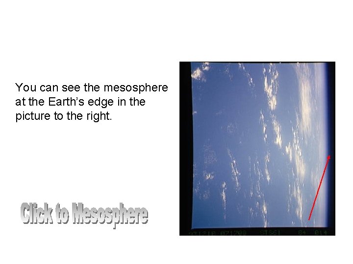 You can see the mesosphere at the Earth’s edge in the picture to the