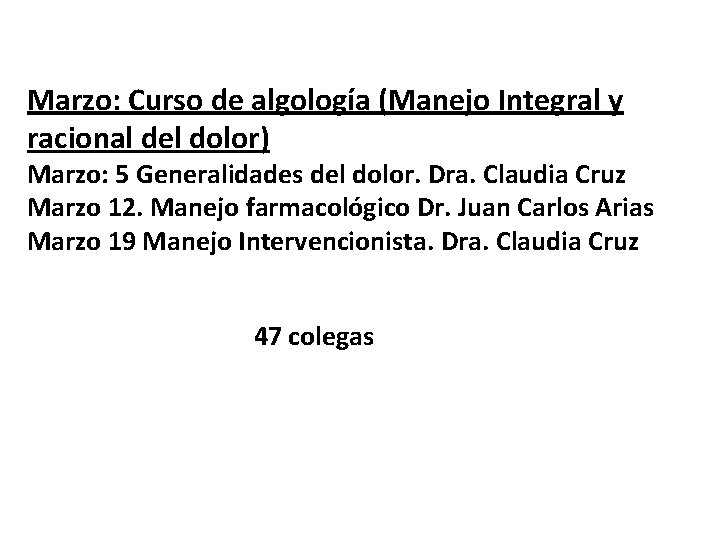  Marzo: Curso de algología (Manejo Integral y racional del dolor) Marzo: 5 Generalidades