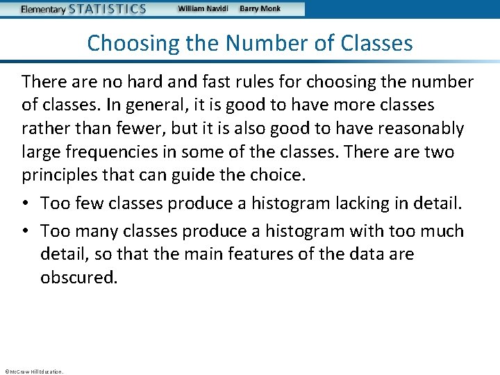 Choosing the Number of Classes There are no hard and fast rules for choosing