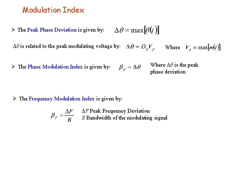Modulation Index Ø The Peak Phase Deviation is given by: ∆θ is related to