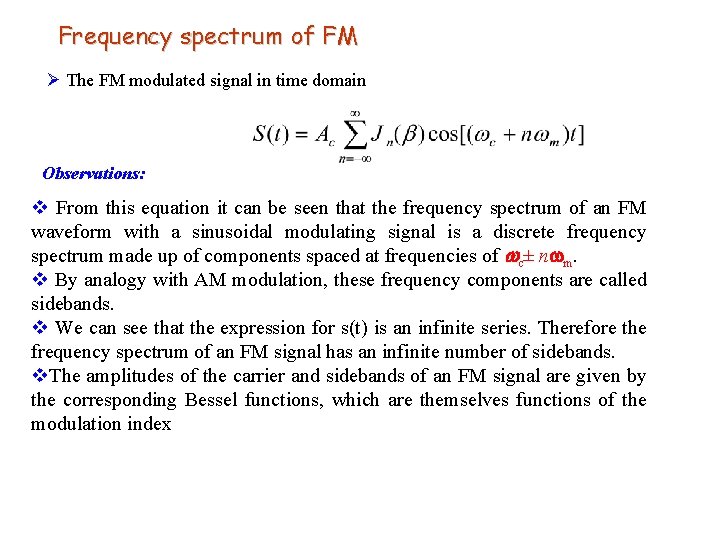 Frequency spectrum of FM Ø The FM modulated signal in time domain Observations: v