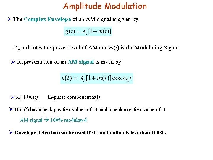 Amplitude Modulation Ø The Complex Envelope of an AM signal is given by Ac