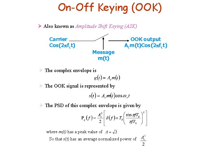 On-Off Keying (OOK) Ø Also known as Amplitude Shift Keying (ASK) Carrier Cos(2 fct)