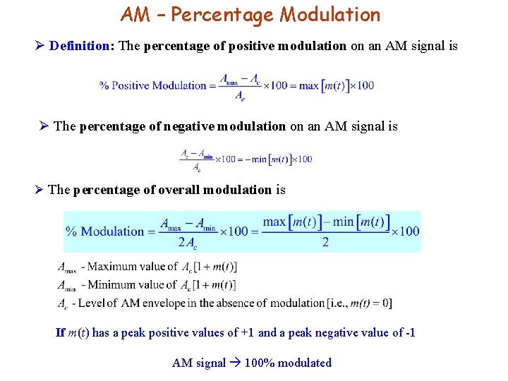 AM – Percentage Modulation Ø Definition: The percentage of positive modulation on an AM