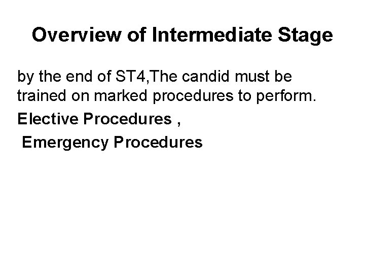 Overview of Intermediate Stage by the end of ST 4, The candid must be