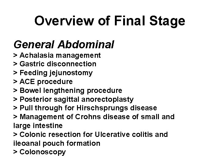 Overview of Final Stage General Abdominal > Achalasia management > Gastric disconnection > Feeding