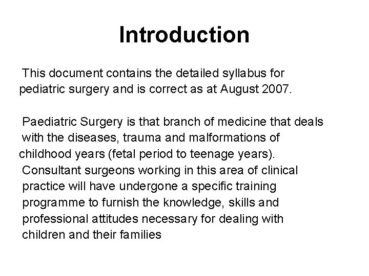 Introduction This document contains the detailed syllabus for pediatric surgery and is correct as