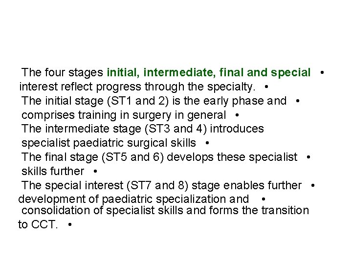 The four stages initial, intermediate, final and special • interest reflect progress through the