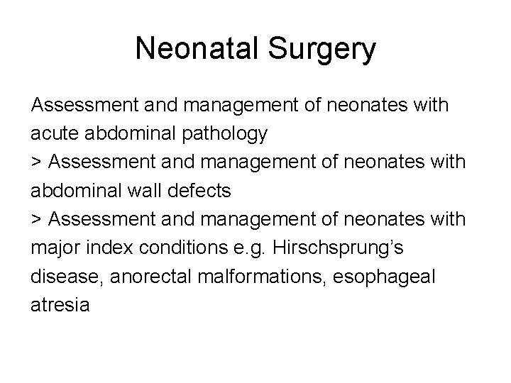 Neonatal Surgery Assessment and management of neonates with acute abdominal pathology > Assessment and