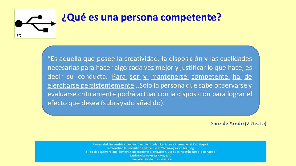 ¿Qué es una persona competente? (2) “Es aquella que posee la creatividad, la disposición