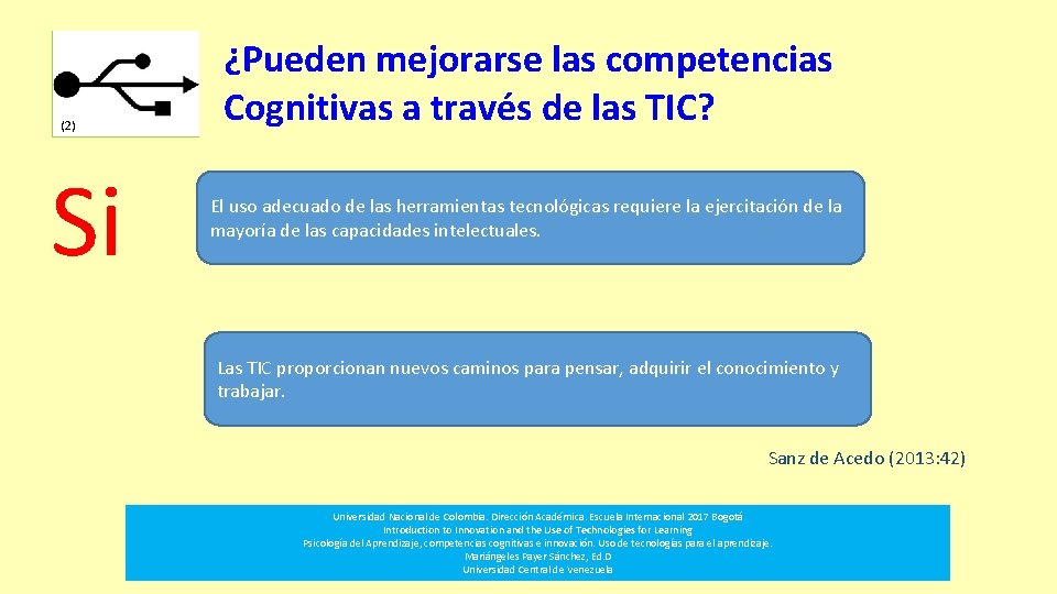 (2) Si ¿Pueden mejorarse las competencias Cognitivas a través de las TIC? El uso