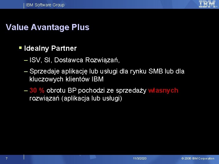 IBM Software Group Value Avantage Plus § Idealny Partner – ISV, SI, Dostawca Rozwiązań,