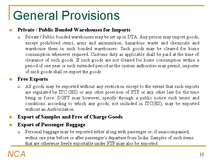 General Provisions n Private / Public Bonded Warehouses for Imports q n Free Exports