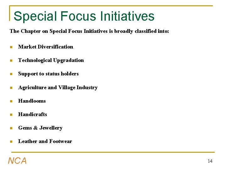 Special Focus Initiatives The Chapter on Special Focus Initiatives is broadly classified into: n
