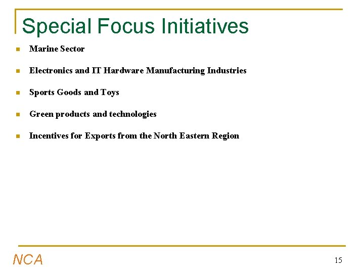 Special Focus Initiatives n Marine Sector n Electronics and IT Hardware Manufacturing Industries n