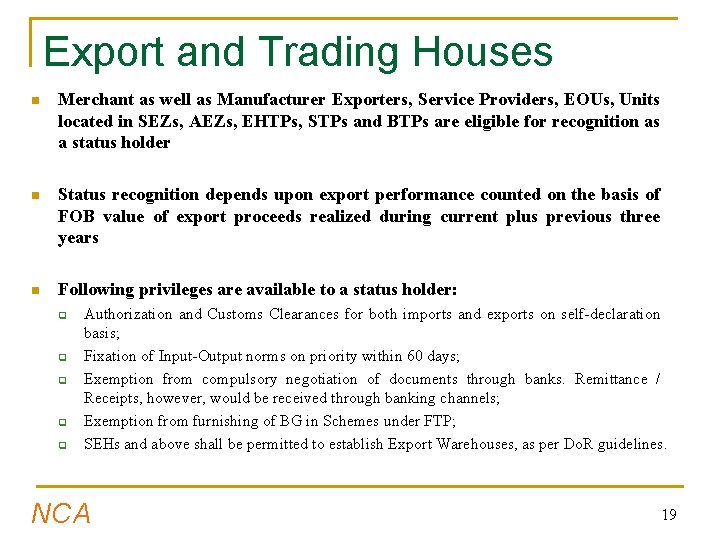 Export and Trading Houses n Merchant as well as Manufacturer Exporters, Service Providers, EOUs,