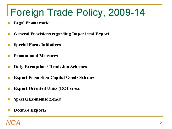 Foreign Trade Policy, 2009 -14 n Legal Framework n General Provisions regarding Import and