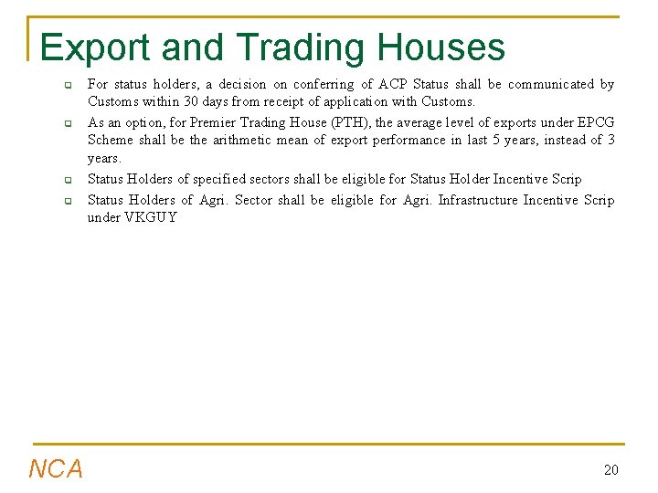 Export and Trading Houses q q NCA For status holders, a decision on conferring