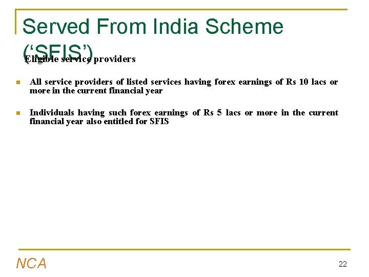 Served From India Scheme (‘SFIS’) Eligible service providers n All service providers of listed