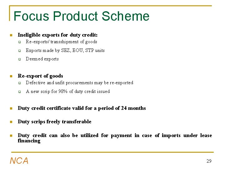 Focus Product Scheme n n Ineligible exports for duty credit: q Re-exports/ transshipment of