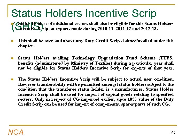 Status Holders Incentive Scrip Status Holders of additional sectors shall also be eligible for