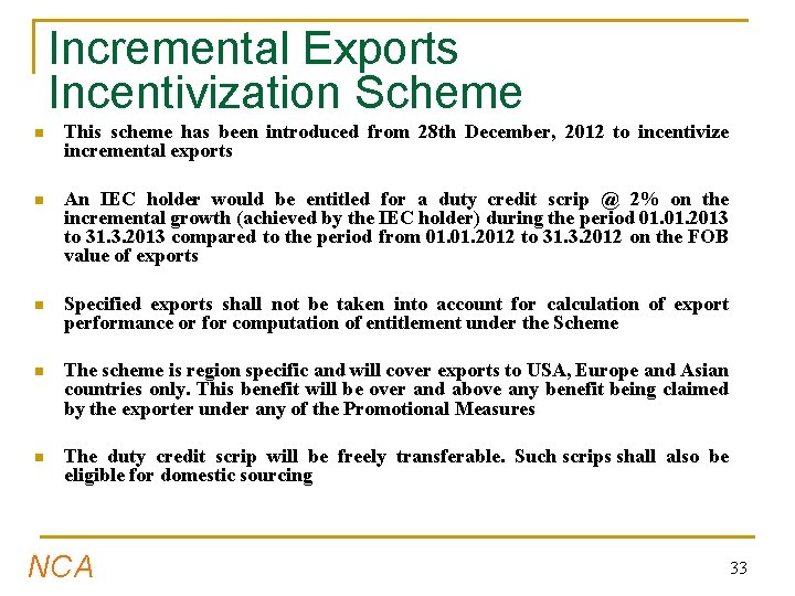 Incremental Exports Incentivization Scheme n This scheme has been introduced from 28 th December,