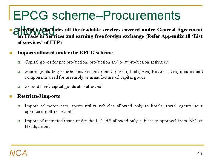 n EPCG scheme–Procurements Service : It includes all the tradable services covered under General