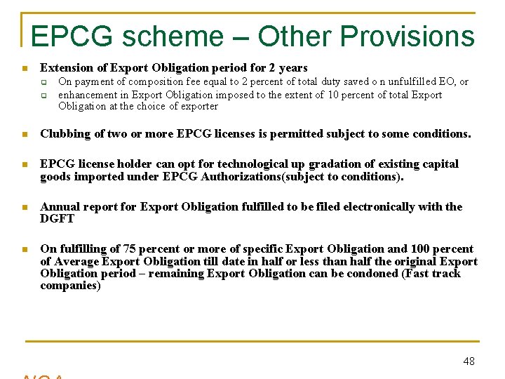 EPCG scheme – Other Provisions n Extension of Export Obligation period for 2 years