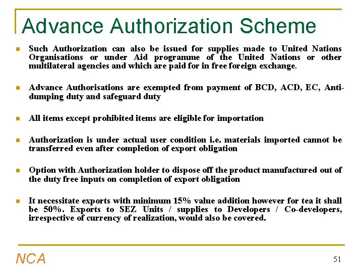 Advance Authorization Scheme n Such Authorization can also be issued for supplies made to