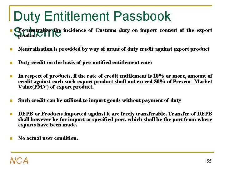 n n Duty Entitlement Passbook To neutralize the incidence of Customs duty on import