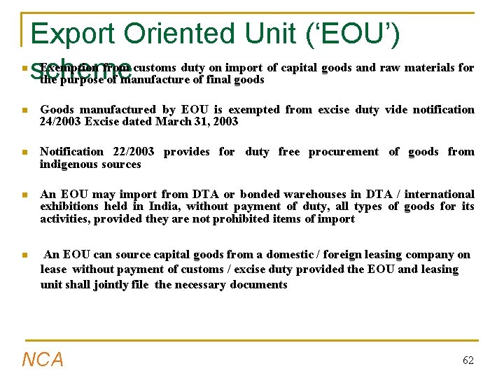 n Export Oriented Unit (‘EOU’) Exemption from customs duty on import of capital goods