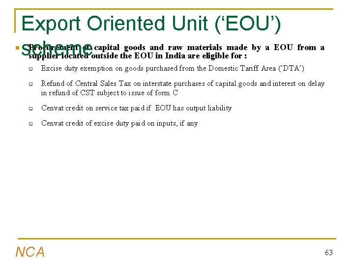 n Export Oriented Unit (‘EOU’) Procurement of capital goods and raw materials made by