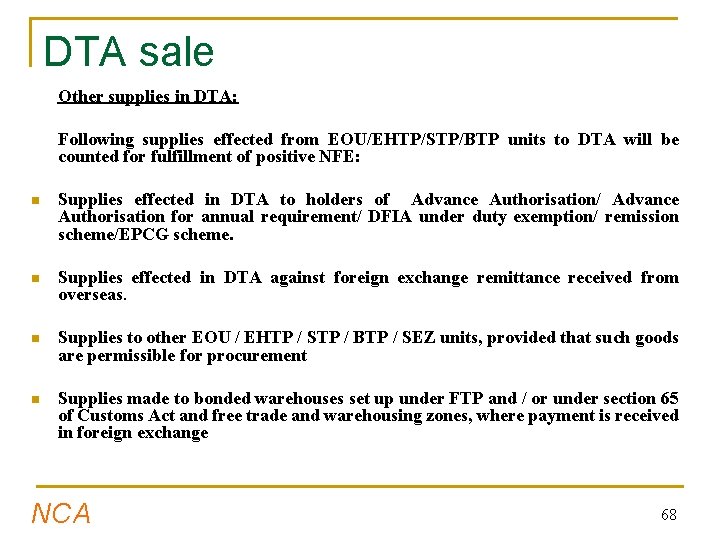 DTA sale Other supplies in DTA: Following supplies effected from EOU/EHTP/STP/BTP units to DTA